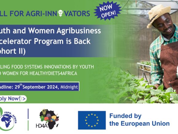 Call for Agri-Innovators: Youth and Women Accelerator Program, Scaling Food Systems Innovations for HealthyDiets4Africa.